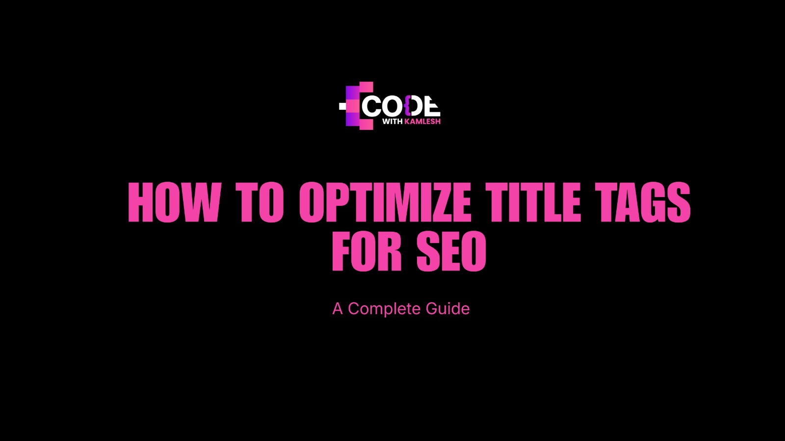 How to Optimize Title Tags for SEO: A Complete Guide