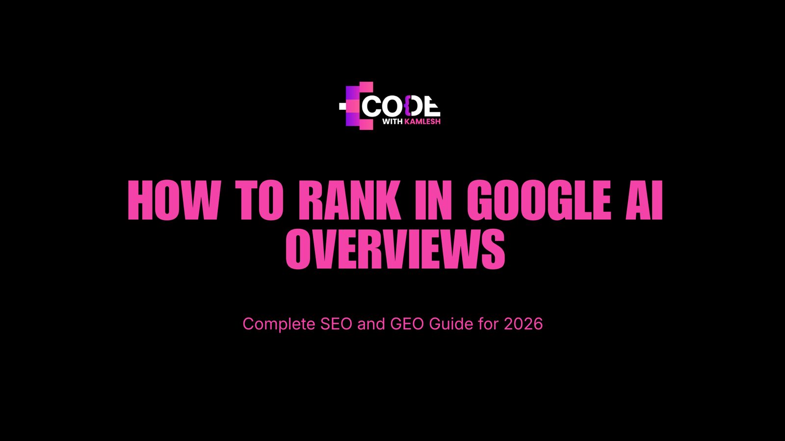 How to Rank in Google AI Overviews: Complete SEO and GEO Guide for 2026