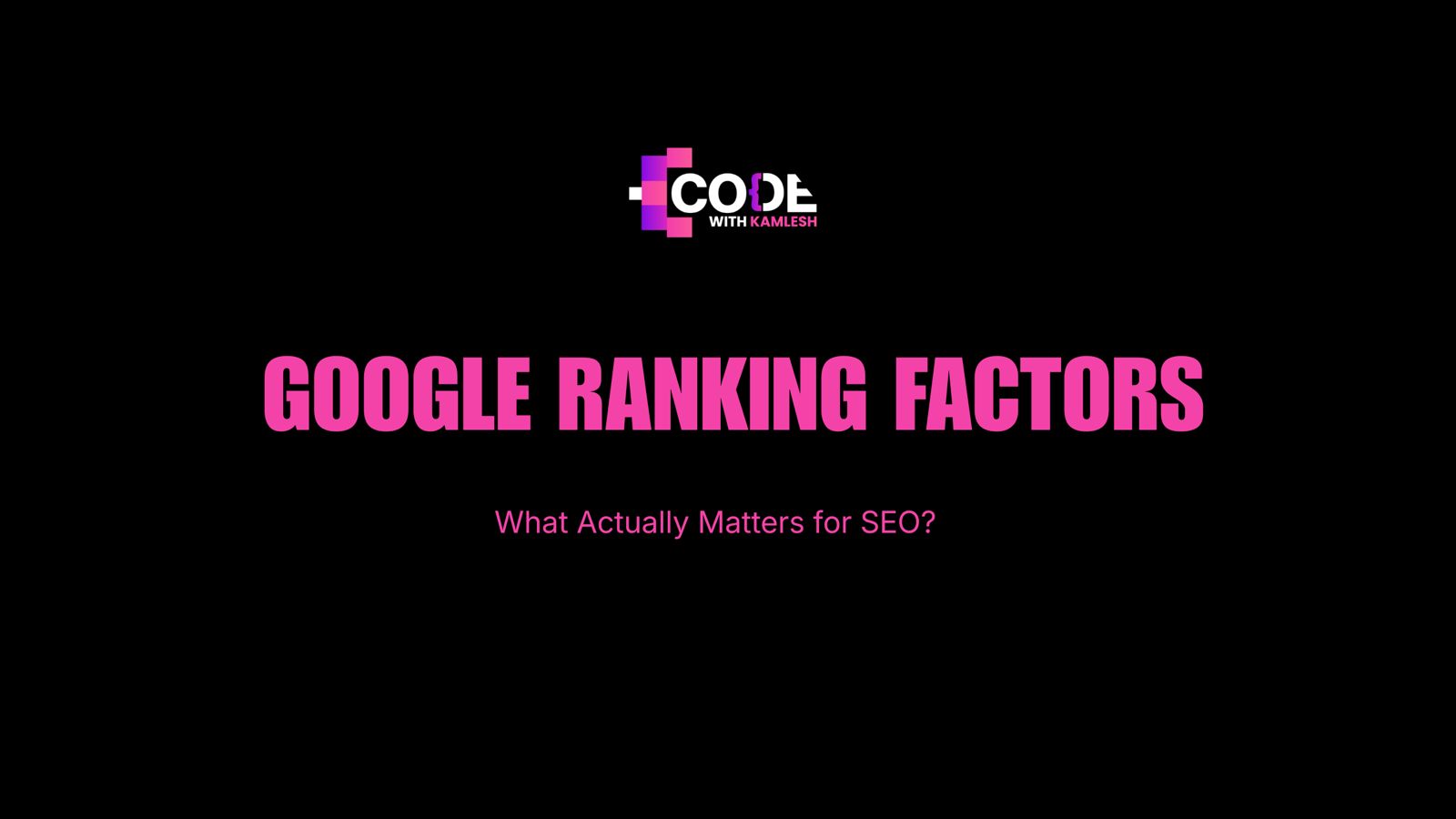 Google Ranking Factors: What Actually Matters for SEO?