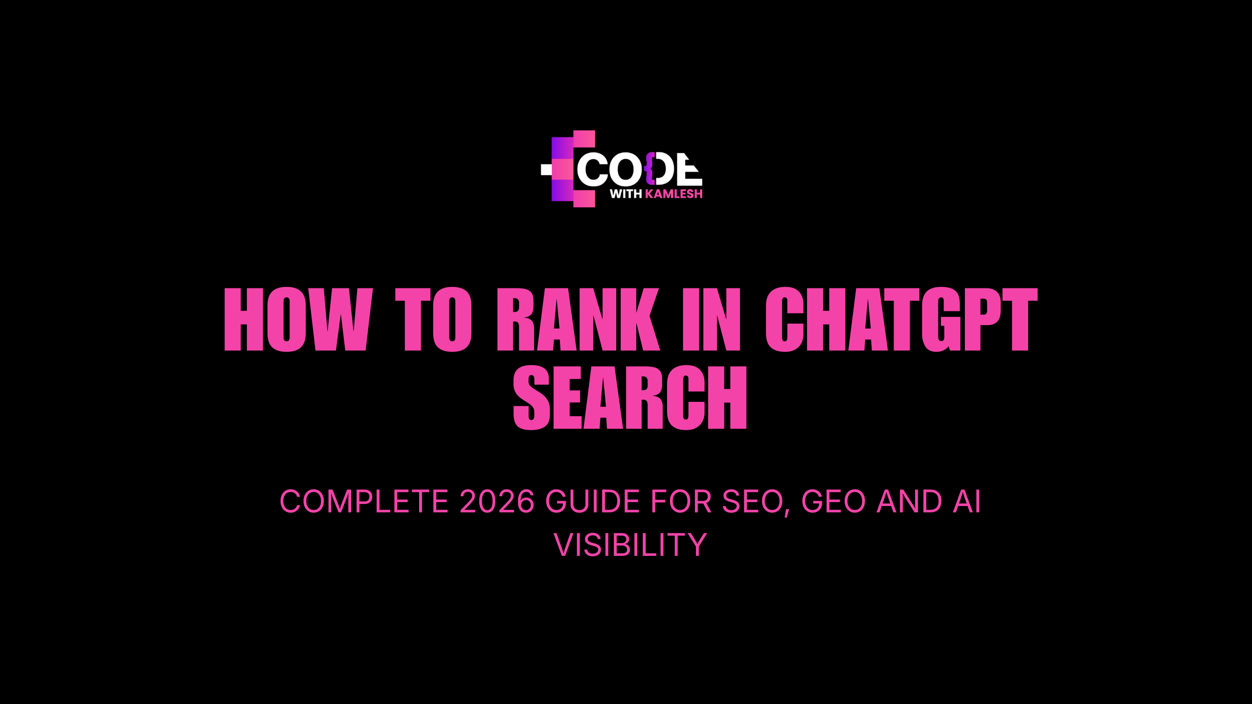 How to Rank in ChatGPT Search: Complete 2026 Guide for SEO, GEO and AI Visibility