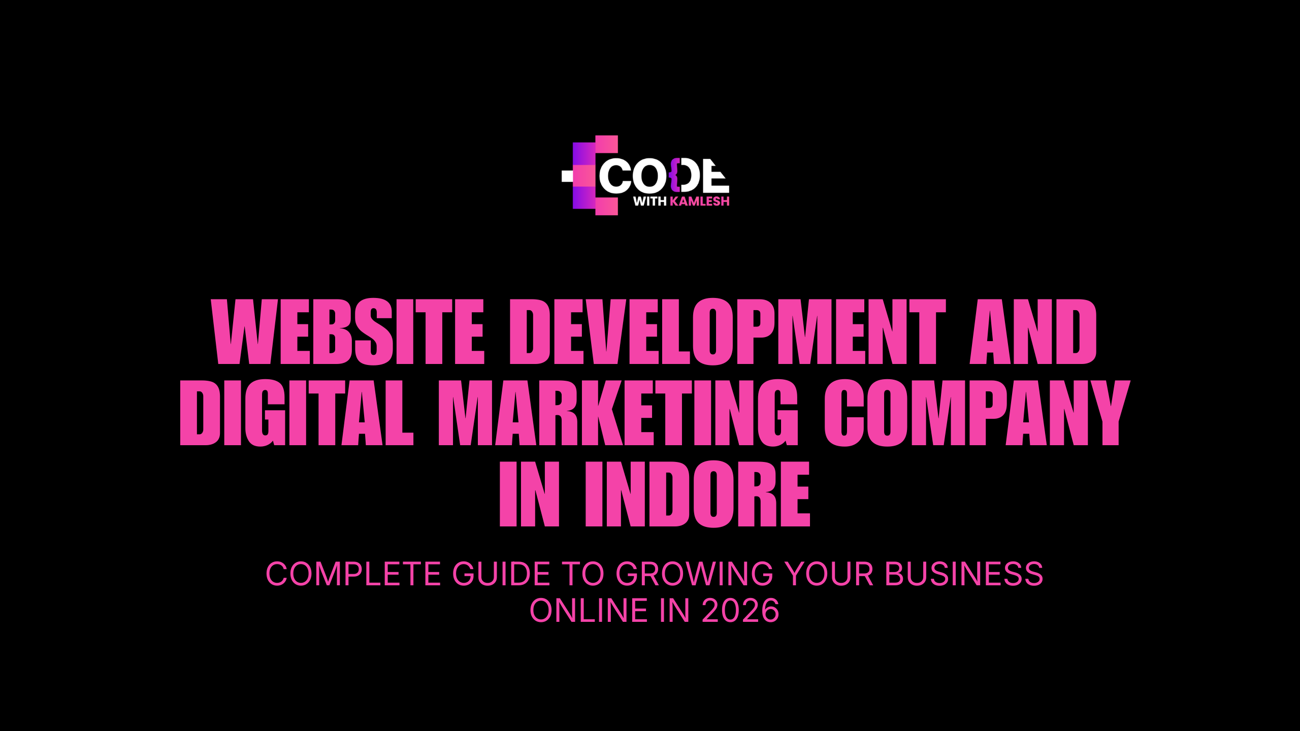 Website Development and Digital Marketing Company in Indore: Complete Guide to Growing Your Business Online in 2026