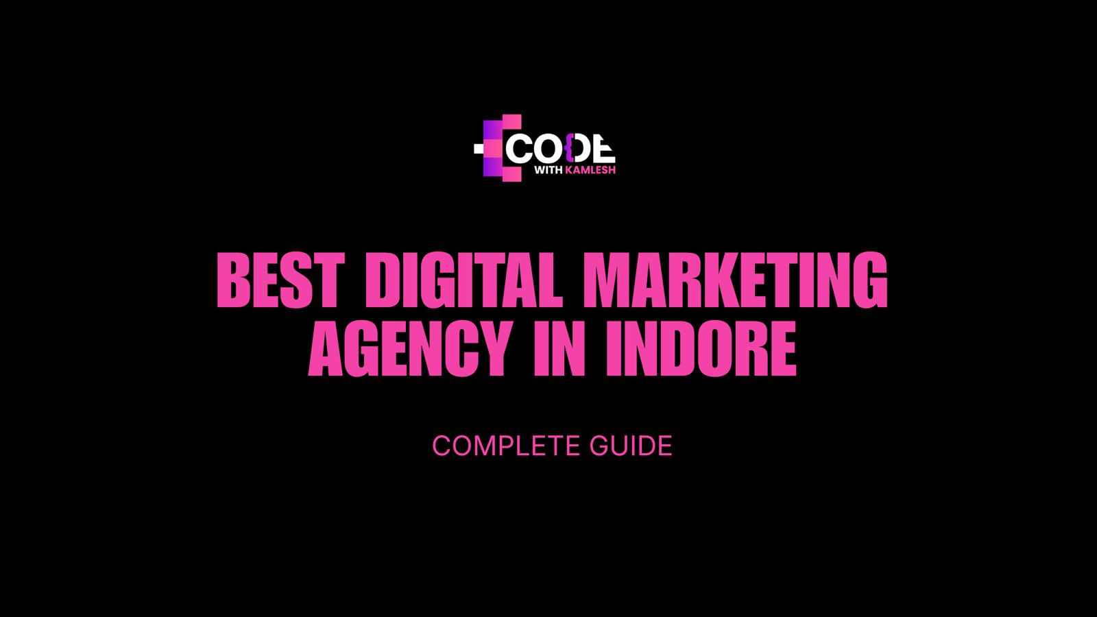 Best Digital Marketing Agency in Indore — Complete Guide