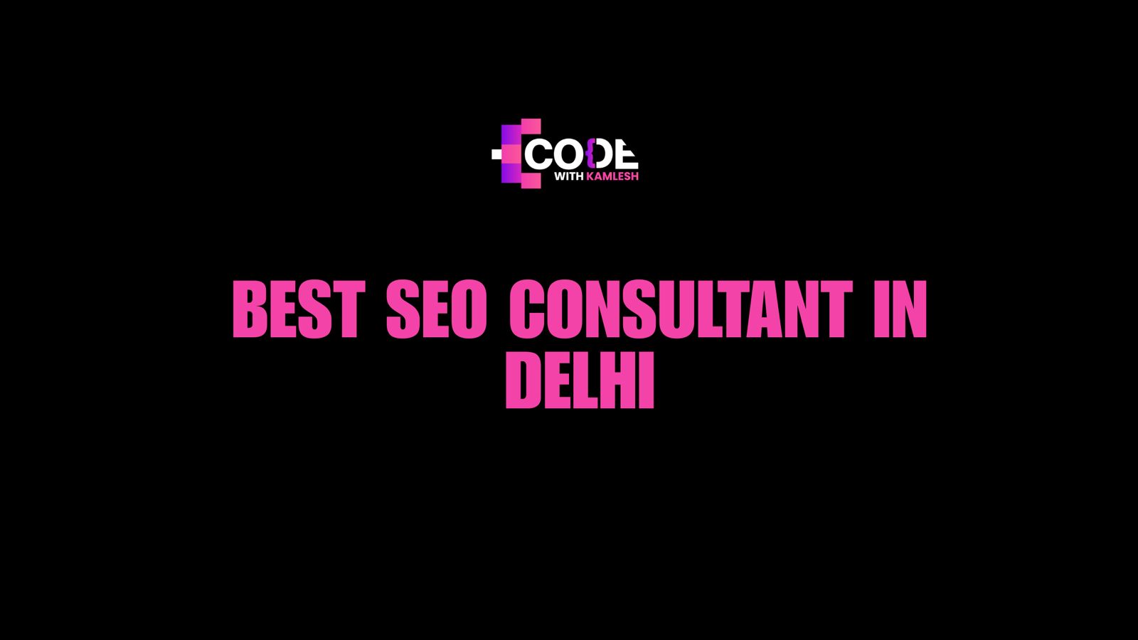 Best SEO Consultant in Delhi