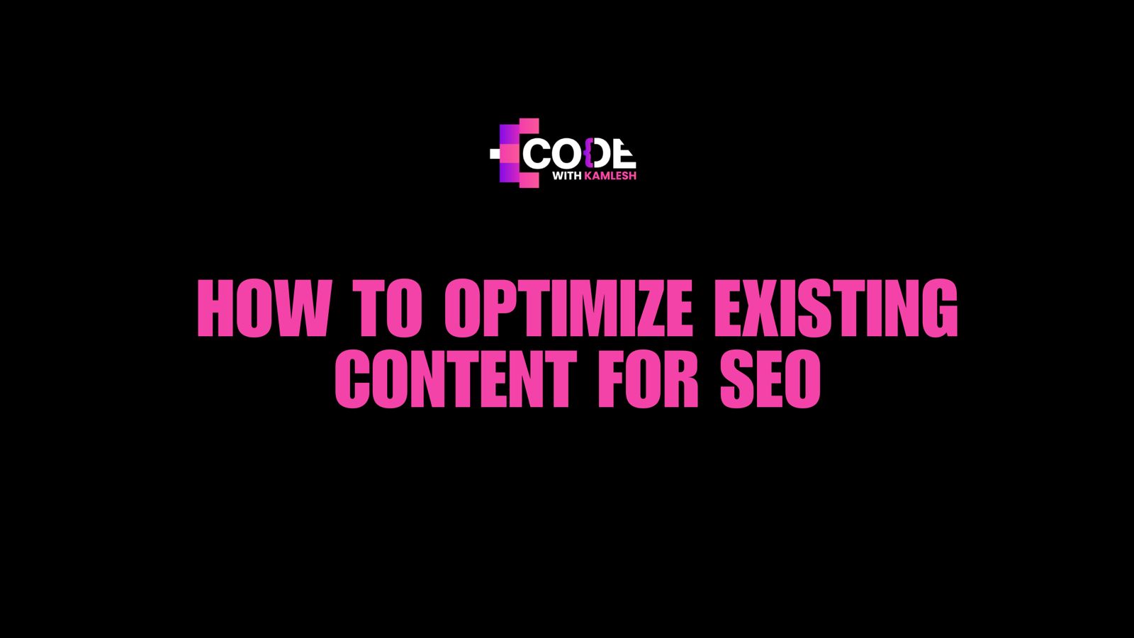 How to Optimize Existing Content For SEO