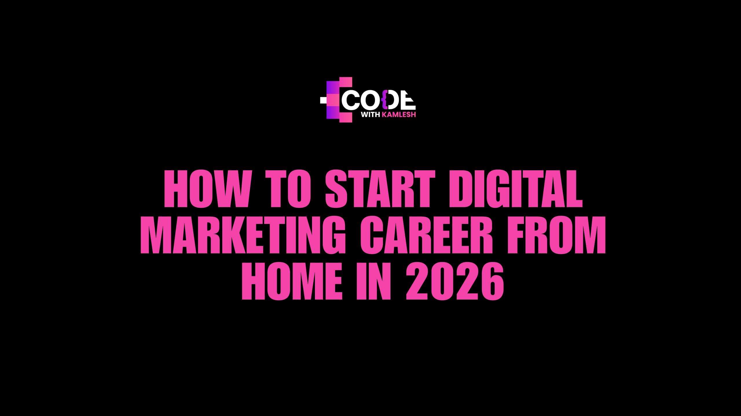 How to Start Digital Marketing Career from Home in 2026