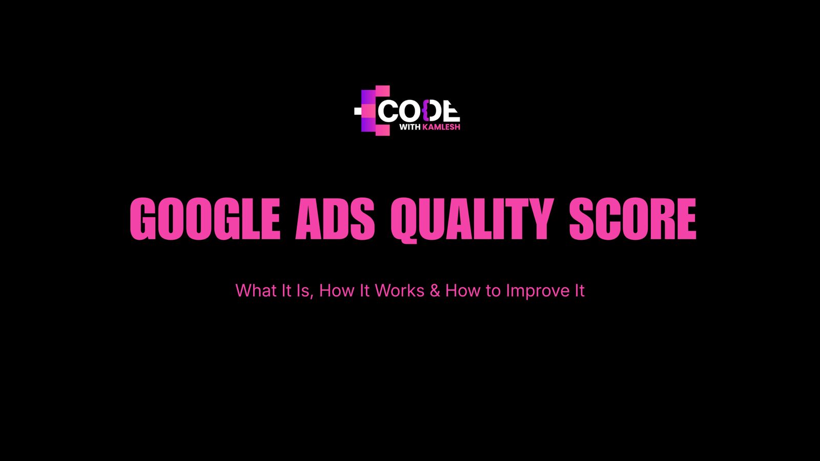 Google Ads Quality Score: What It Is, How It Works & How to Improve It