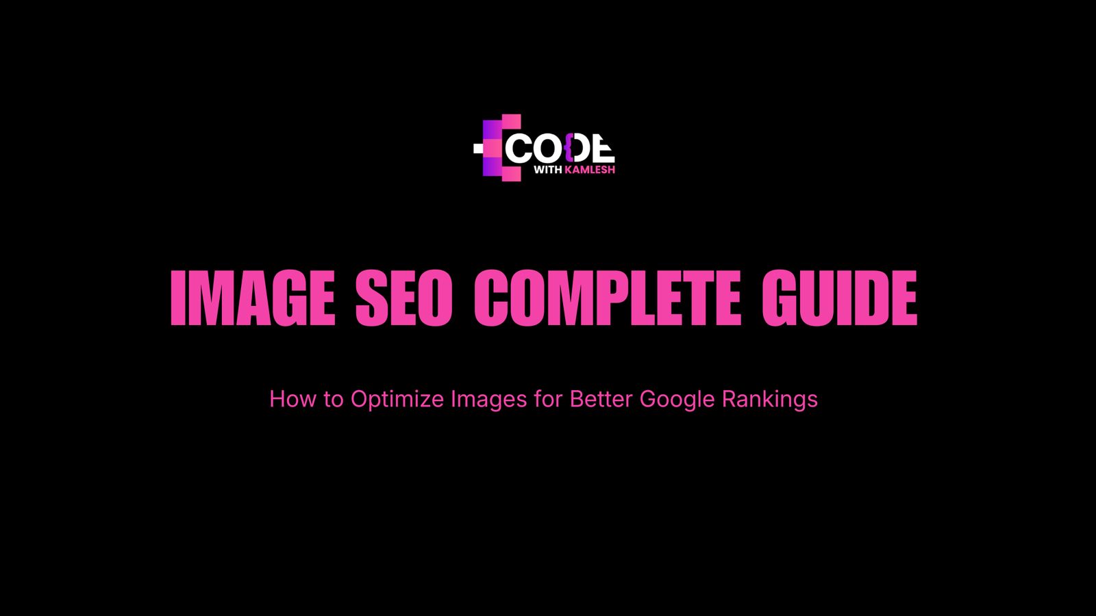 Image SEO Complete Guide: How to Optimize Images for Better Google Rankings