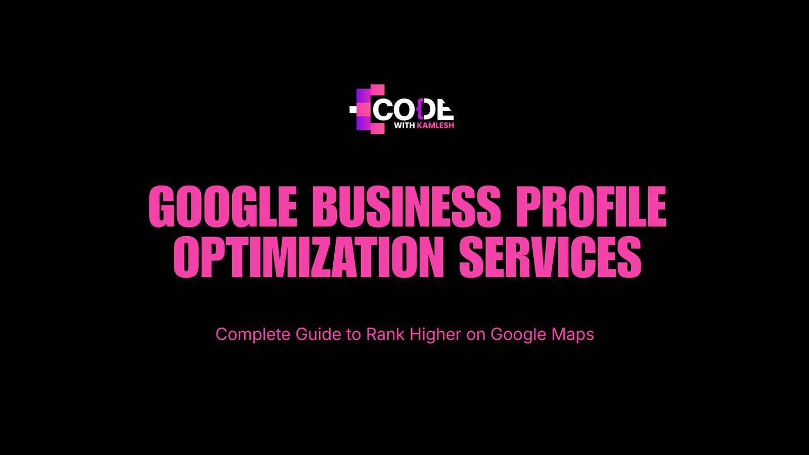 Google Business Profile Optimization Services: Complete Guide to Rank Higher on Google Maps