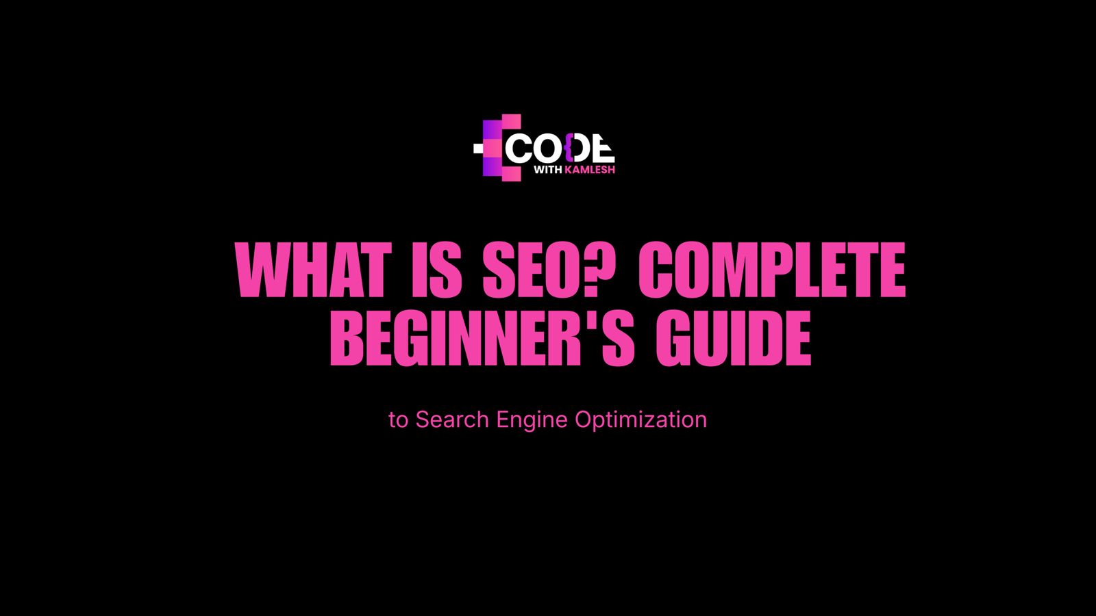 What Is SEO? Complete Beginner's Guide to Search Engine Optimization