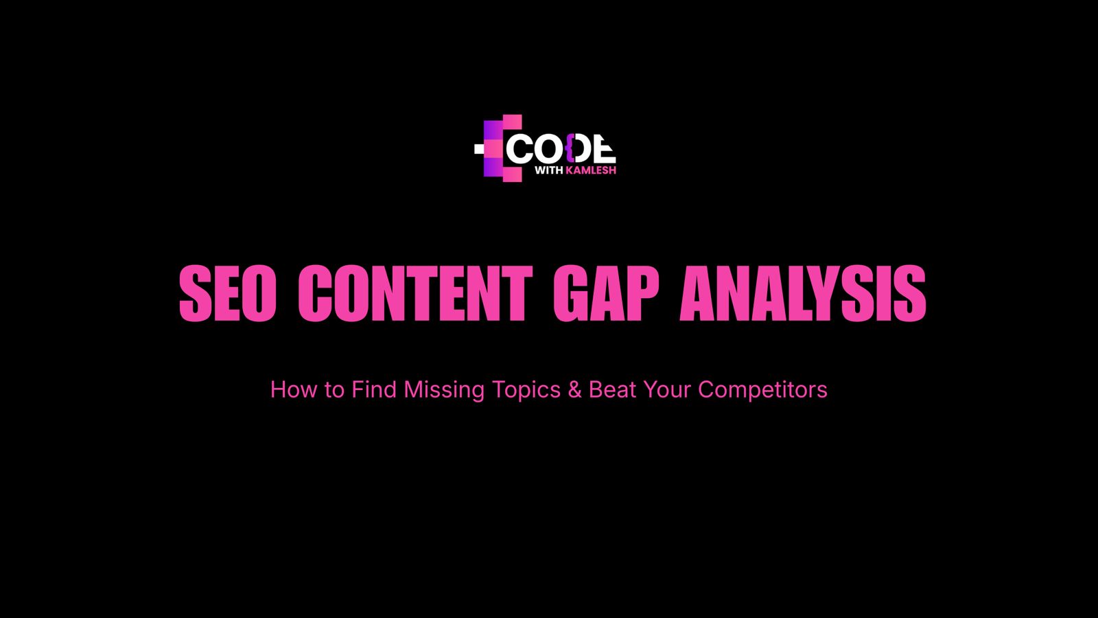 SEO Content Gap Analysis: How to Find Missing Topics & Beat Your Competitors