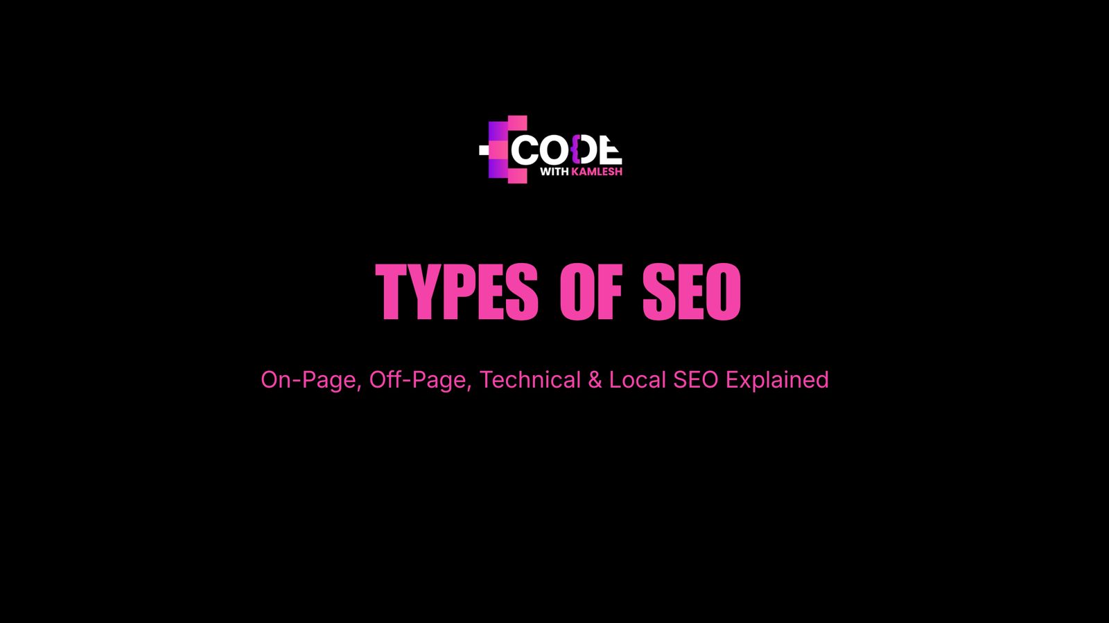Types of SEO: On-Page, Off-Page, Technical & Local SEO Explained
