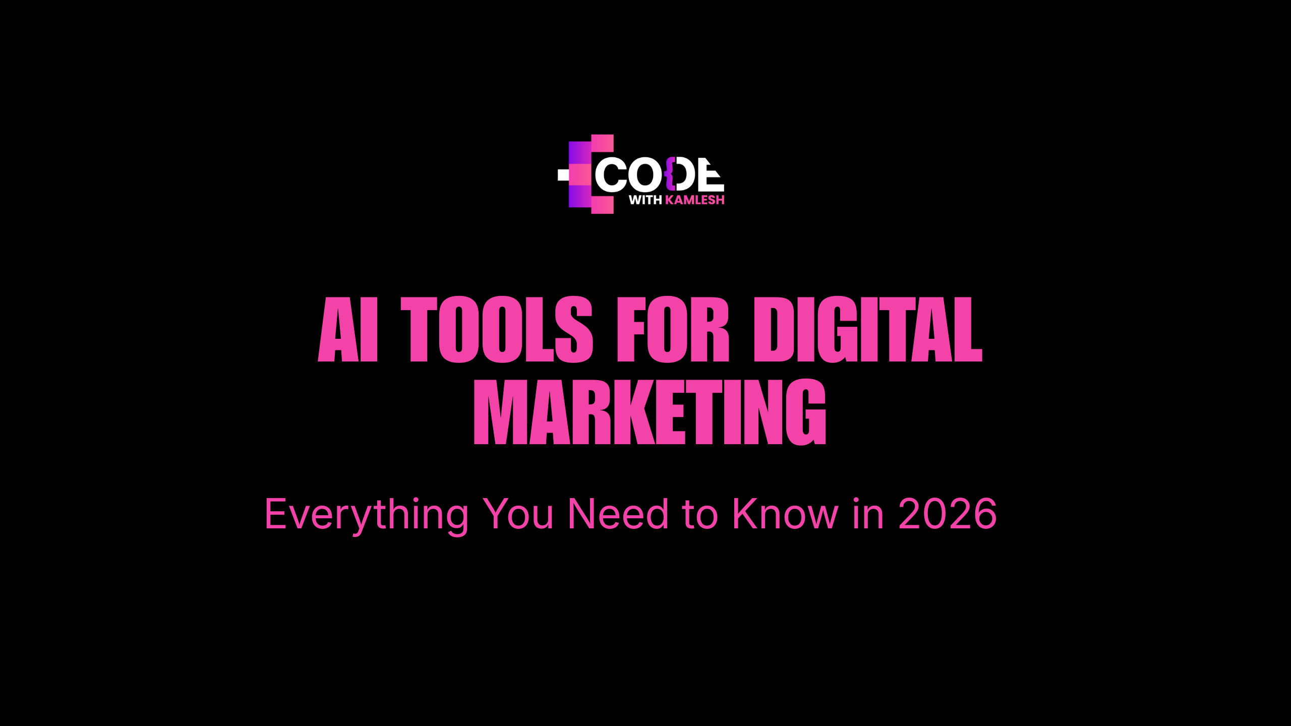 AI Tools for Digital Marketing: Everything You Need to Know in 2026