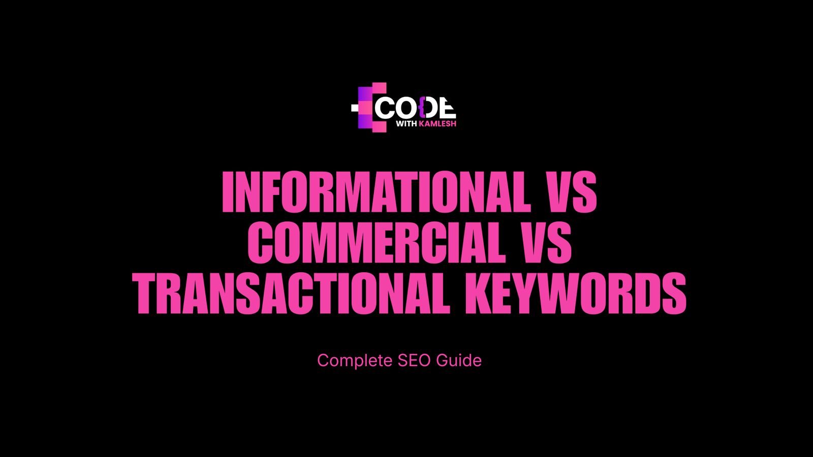 Informational vs Commercial vs Transactional Keywords: Complete SEO Guide