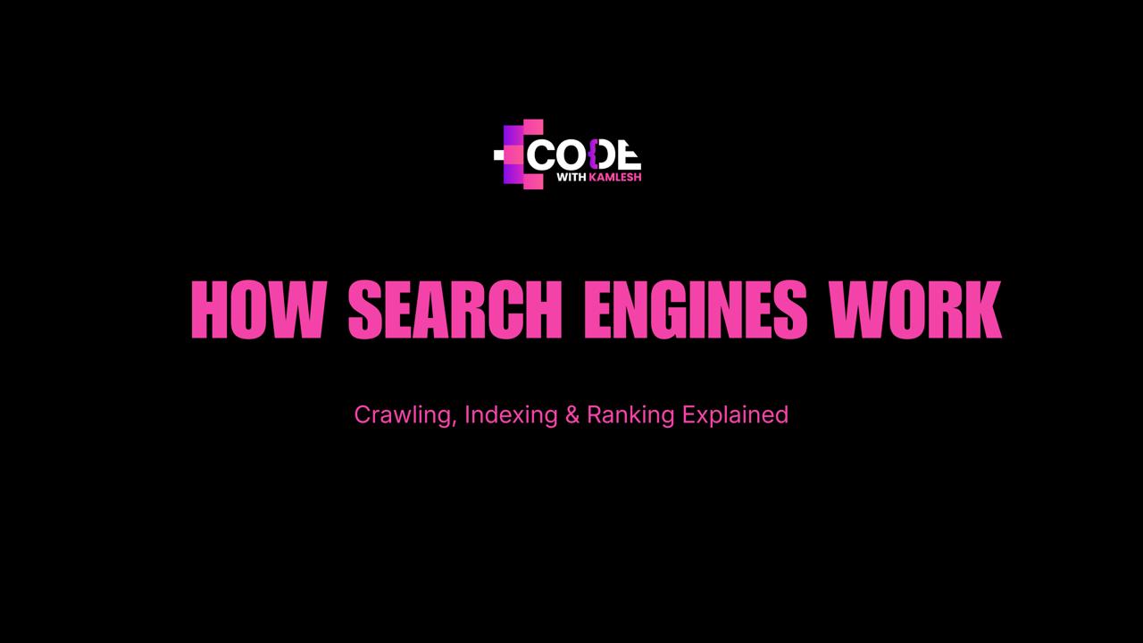 How Search Engines Work: Crawling, Indexing & Ranking Explained