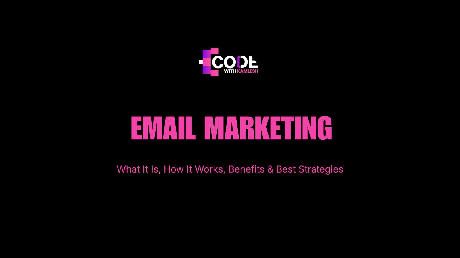 Email Marketing: What It Is, How It Works, Benefits & Best Strategies