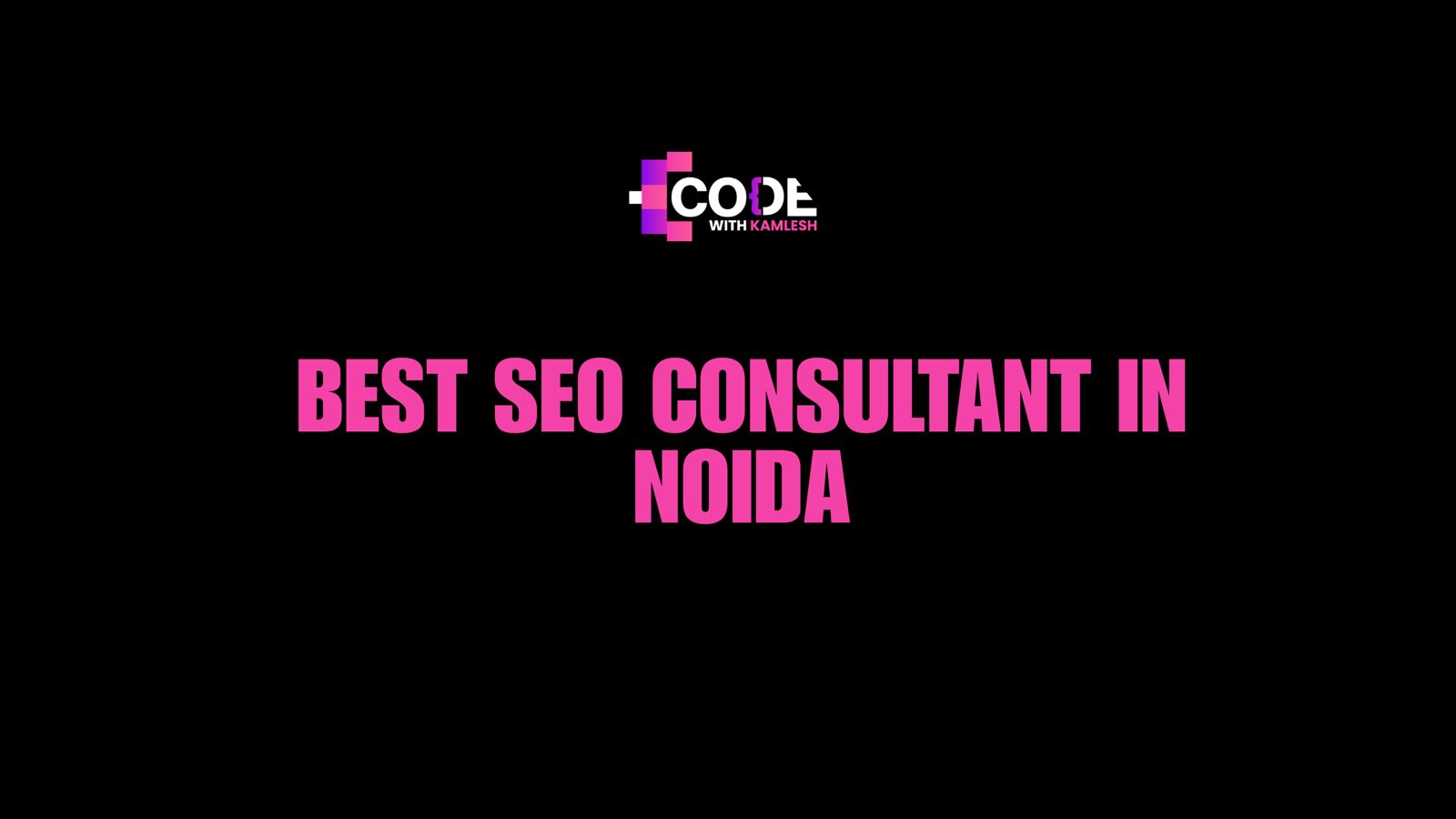 Best SEO Consultant in Noida