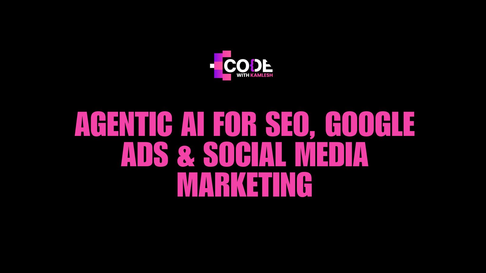 Agentic AI for SEO, Google Ads & Social Media Marketing